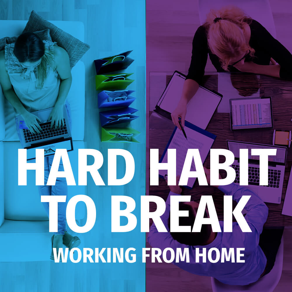 Hard Habit to Break Working from Home AlignHR
